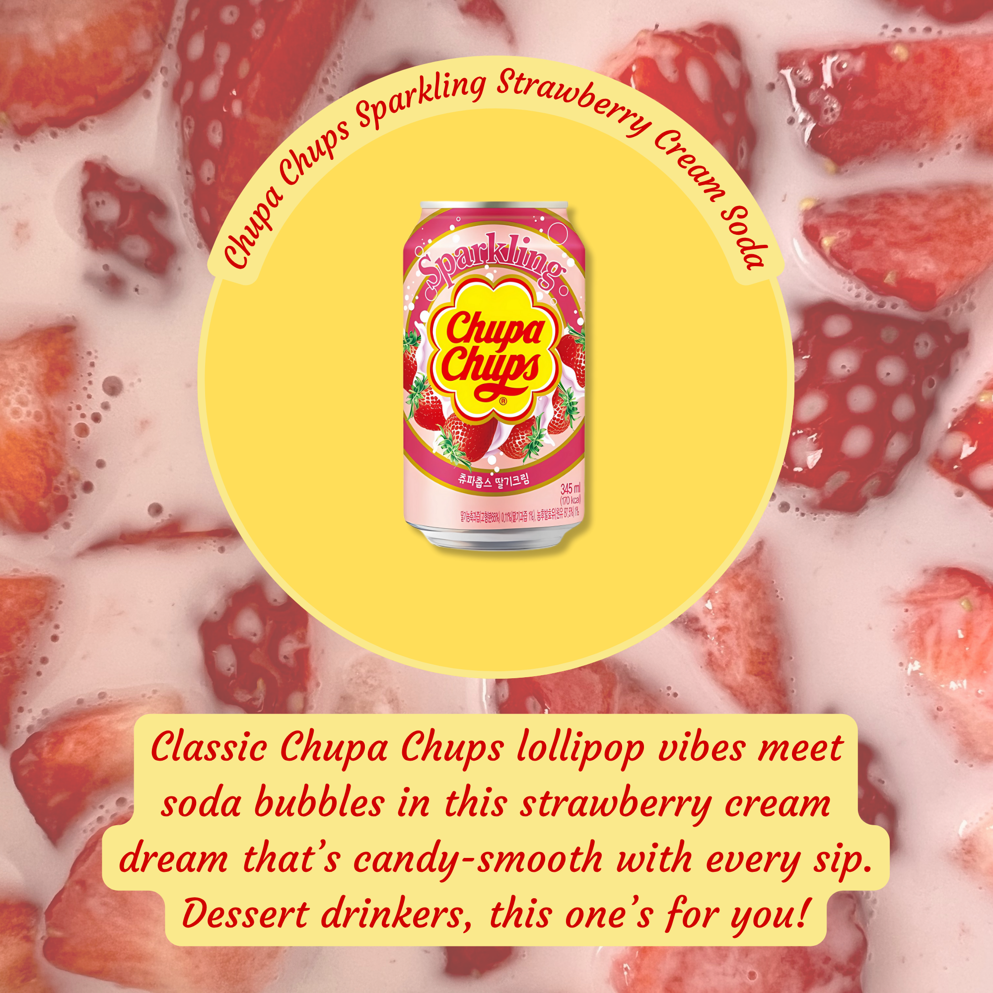 Chupa Chups Sparkling Strawberry Cream Soda can on a yellow circle, surrounded by strawberries in creamy soda. 
