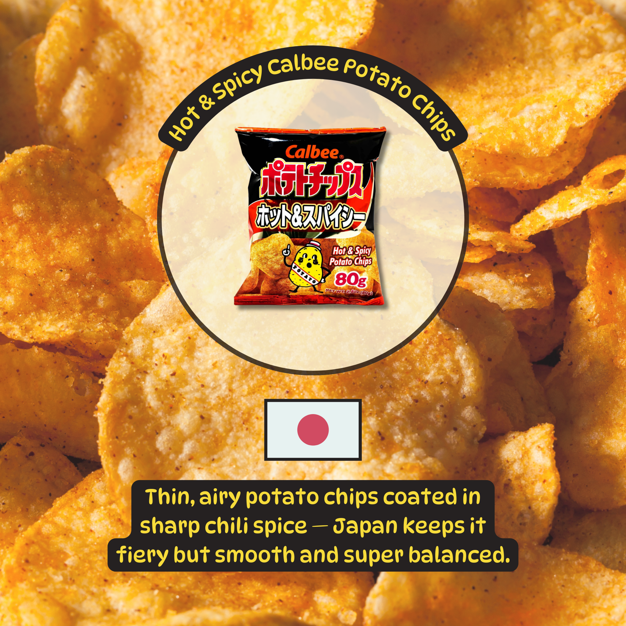 Close-up of Calbee Hot & Spicy potato chips. Central packet displays vibrant red, black and yellow design. Text describes spicy, balanced flavor. Japanese flag included. Available to buy online.